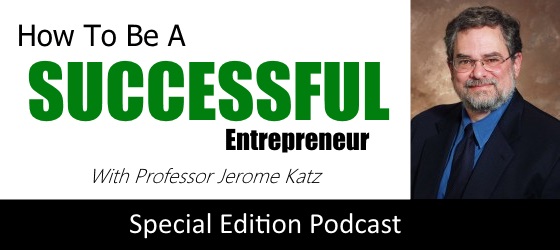 how to be a successful entrepreneur professor jerome katz